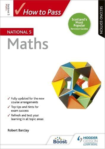 How To Pass National 5 Maths - Second Edition