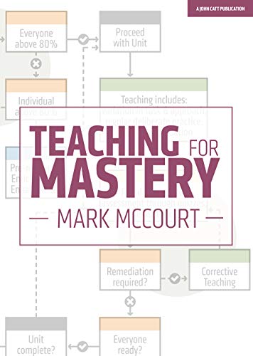 Teaching for Mastery, by Mark McCourt