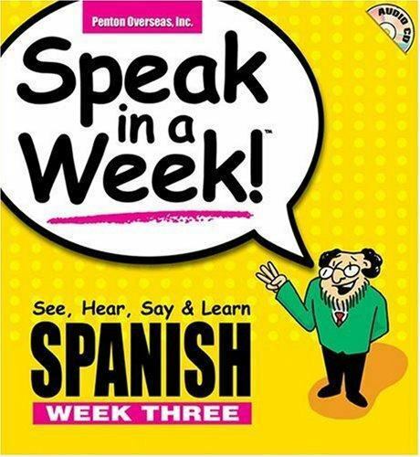 Spanish Week 3: Speak, Hear, Learn [With CD]
