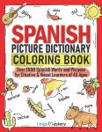 Spanish Picture Dictionary Coloring Book: 1500+ Words & Phrases