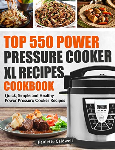 550 Quick, Simple & Healthy Power Pressure Cooker Recipes