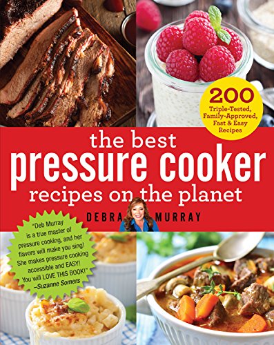 Top 200 Triple-Tested Pressure Cooker Recipes for Families