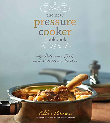 150 Fast & Nutritious Pressure Cooker Recipes Cookbook