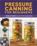 Pressure Cooker Recipe Guide for Beginners: 50 Step-by-Step Recipes
