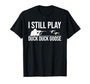 Funny Duck Hunting T-Shirt - Duck Duck Goose