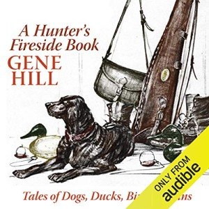 Hunter's Fireside Book: Tales of Outdoors & Dogs