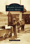 Walker County Coal Mines, Alabama - Images Book