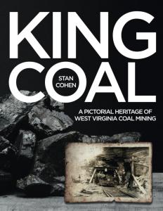 King Coal: A Visual History of West Virginia Mining