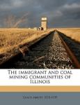 Illinois Coal Mining Community Book by Grace Abbott