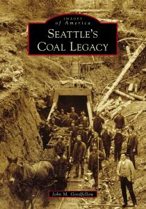 Seattle's Coal History by John M. Goodfellow