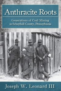 Anthracite Legacy: Coal Mining in Schuylkill County