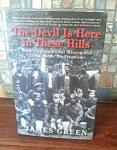 The Devil Is Here in These Hills: West Virginia's Coal Miners and Their Battle..