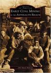 Coal Mining in the Anthracite Region: A Visual History