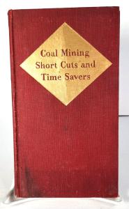 Coal Mining Shortcuts and Tips Book - 1927
