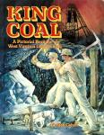 King Coal: West Virginia Mining by Stan Cohen
