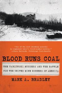 Blood Runs Coal: Yablonski Murders and Mine Wars