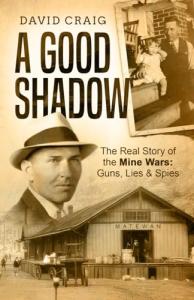 The Real Story of the Mine Wars: Guns & Spies