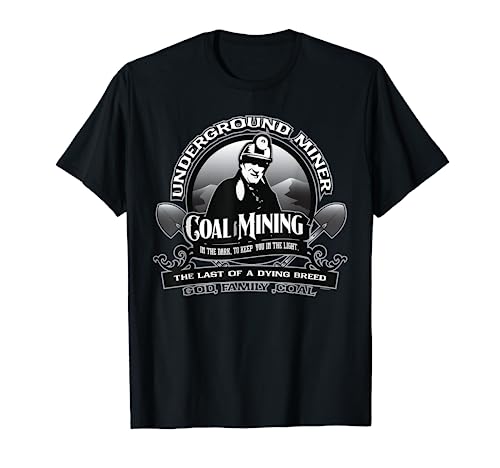 Retired Miner God Family Coal T-Shirt Underground Mining