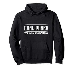 Funny Coal Miner Essential Worker Pullover Hoodie Gift