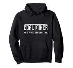 Funny Coal Miner Essential Worker Pullover Hoodie Gift