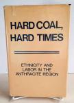 Anthracite Coal Mining Ethnicity & Labor Hardcover Book