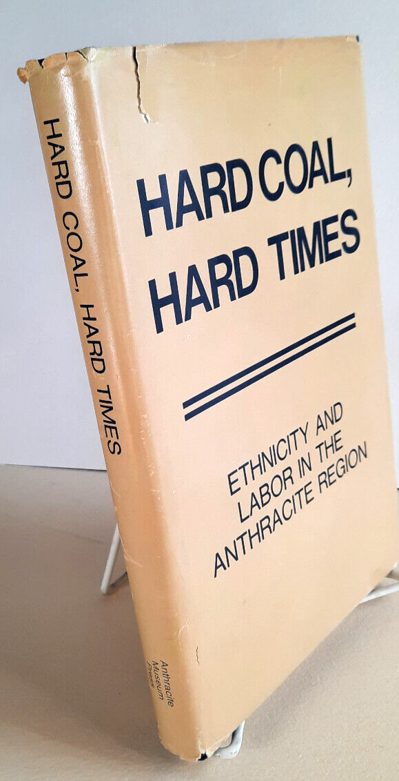 Anthracite Coal Mining Ethnicity & Labor Hardcover Book