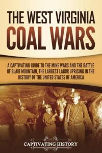 West Virginia Coal Wars: Mine & Blair Mountain Guide