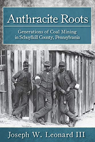 Coal Mining History: Anthracite Roots in Schuylkill County