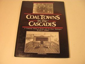 Coal Towns of the Cascades - First Edition