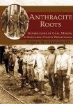 Anthracite Coal Mining Heritage in Schuylkill County