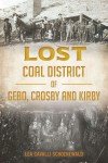 Lost Coal District of Gebo, Crosby, Kirby - Paperback