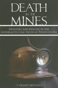Mines of Peril: Stories of Anthracite Disasters