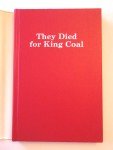 They Died For King Coal: WV Mining Disasters