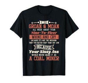 Amusing Coal Miner Tee - Groan and Moan