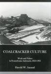 Coal Cracker Culture: Anthracite Work and Values