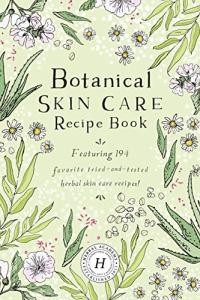 Botanical Skin Care Recipes for Natural Lovers