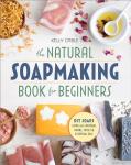Beginner's Guide to Natural Soap Making