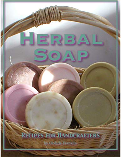 Herbal Soap Recipes for Handcrafters