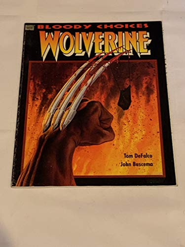Wolverine: Bloody Choices Graphic Novel by Marvel Comics