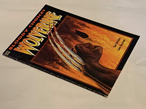 Wolverine: Bloody Choices Graphic Novel by Marvel Comics