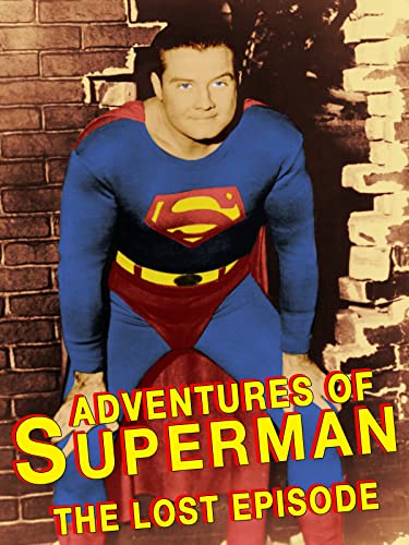 Adventures Of Superman "The Lost Episode"