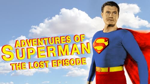 Adventures Of Superman "The Lost Episode"