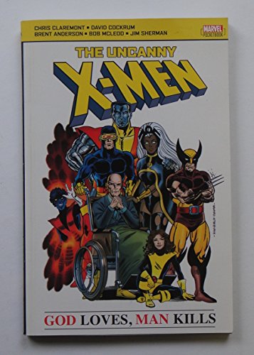 X-Men God Loves Man Kills: God Loves, Man Kills (Uncanny X Men)