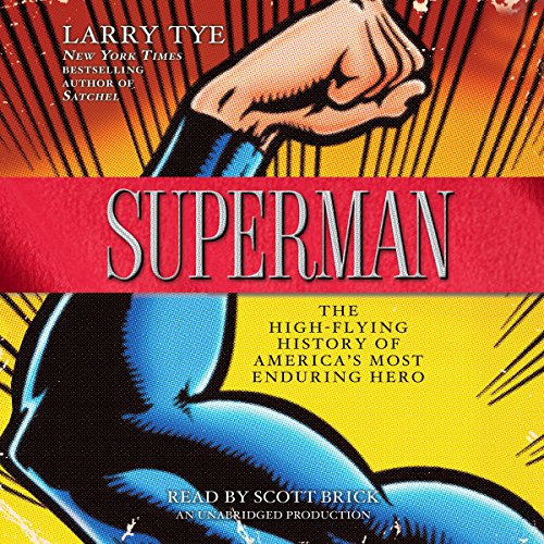 Superman: The High-Flying History of America's Most Enduring Hero