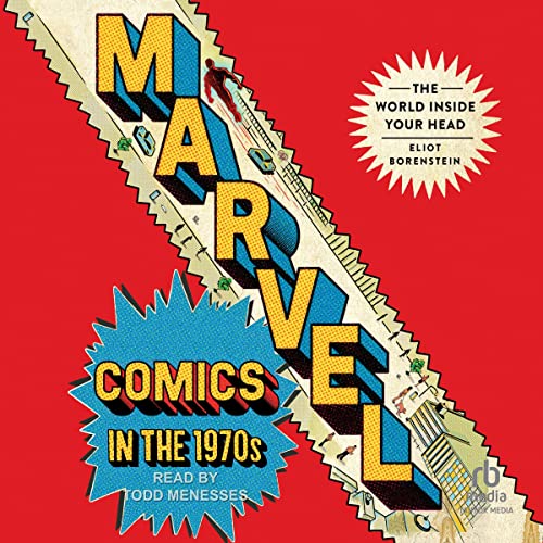 Marvel Comics in the 1970s: The World Inside Your Head