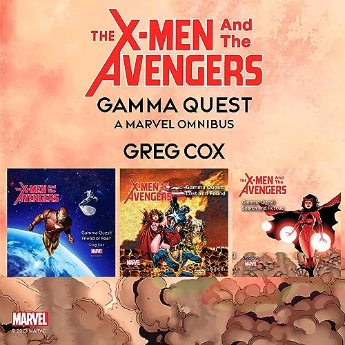 The X-Men and the Avengers: Gamma Quest: A Marvel Omnibus