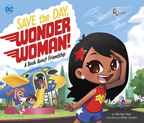 Save the Day, Wonder Woman!: A Book about Friendship (DC Super Heroes 89)