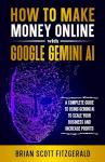 Make Money Online with Google Gemini AI Guide