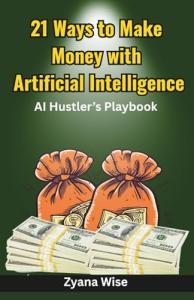 21 Ways to Earn Money Using Artificial Intelligence