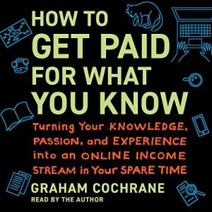 Monetize Your Knowledge: Earnings in Your Spare Time